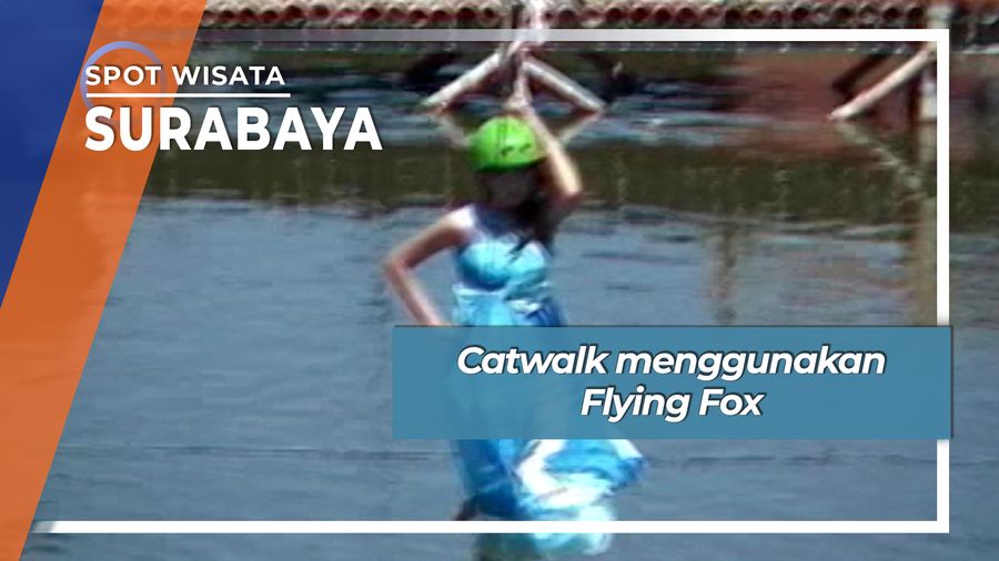 Catwalk menggunakan Flying Fox, Surabaya