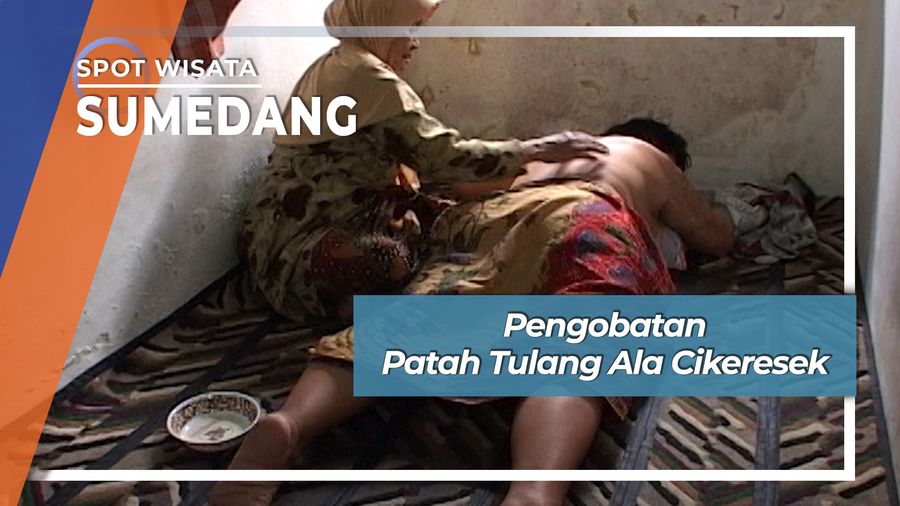 Pengobatan Patah Tulang Ala Cikeresek, Sumedang