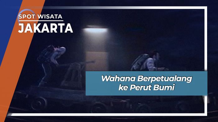 Wahana Berpetualang ke Perut Bumi, Jakarta