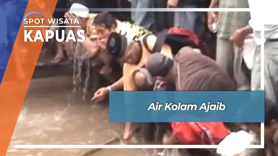 Air Kolam Ajaib, Kapuas