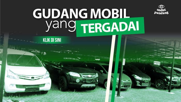 Sebentar Lagi, Gudang Mobil yang Tergadai