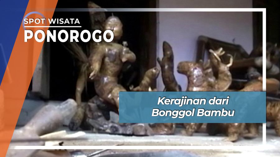 Kerajinan Bonggol Bambu Desa Bangsalan Sambit Ponorogo