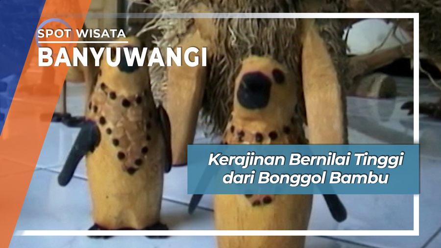 Kerajinan Bernilai Tinggi dari Banggol Bambu, Banyuwangi