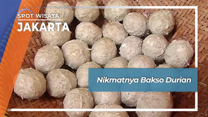 Nikmatnya Bakso Durian, Jakarta
