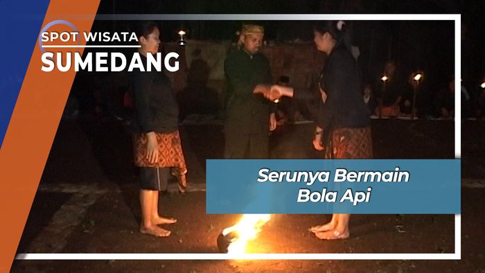 Serunya Bermain Bola Api, Sumedang 