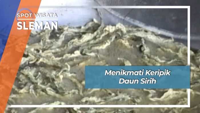 Menikmati Keripik Daun Sirih, Sleman