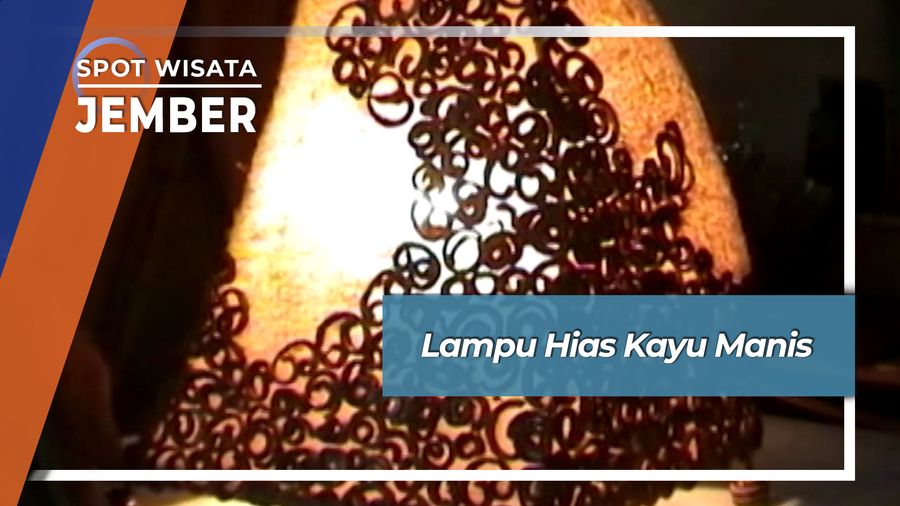 Lampu Hias Kayu Manis, Jember