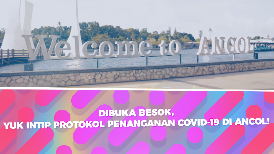 Dibuka Besok, Yuk Intip Protokol Penanganan COVID-19 di Ancol!