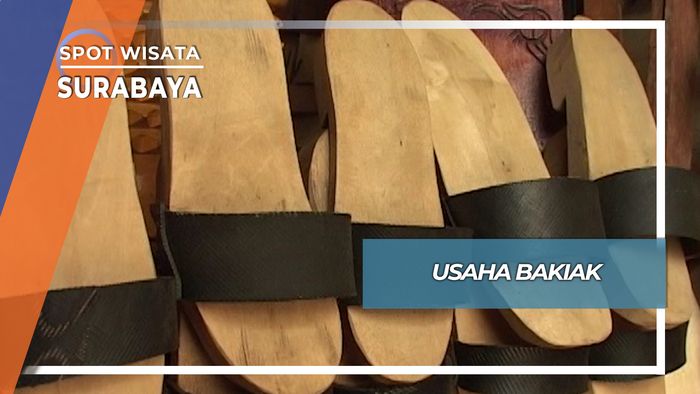 Unik Cantik Usaha Bakiak Sejak Jaman Jepang di Surabaya