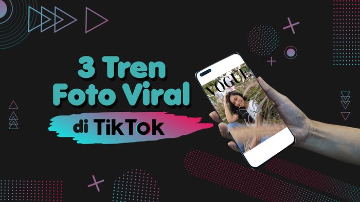 Tutorial 3 Tren Fotografi di TikTok, Coba Yuk!