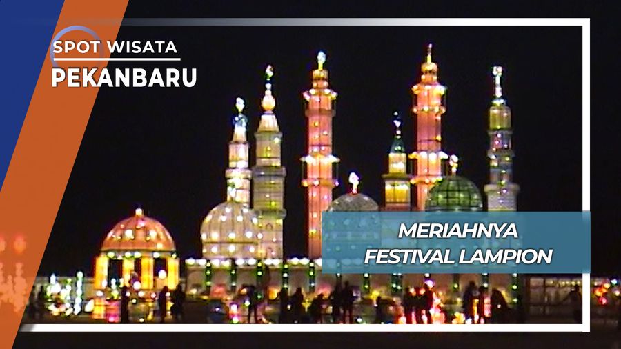 Meriahnya Festival Lampion, Pekanbaru