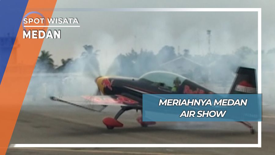 Aksi Spektakuler di Udara, Medan