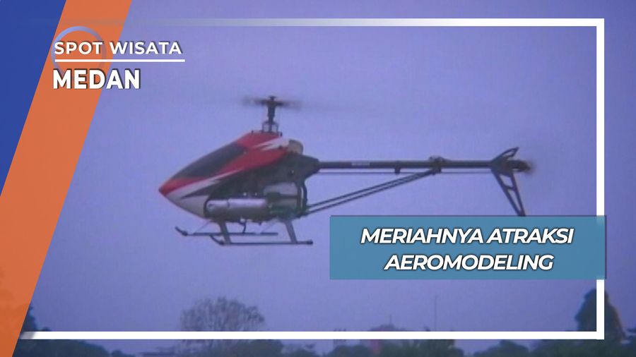 Atraksi Aeromodeling, Medan