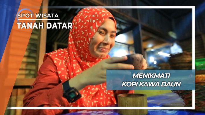 Jelajah Rasa Minangkabau Kopi Kawa Daun Tanah Datar