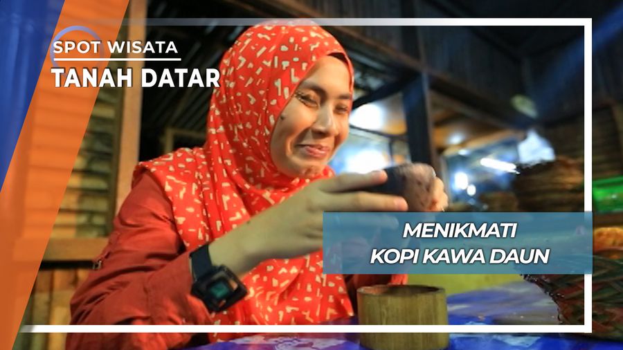 Jelajah Rasa Minangkabau Kopi Kawa Daun Tanah Datar