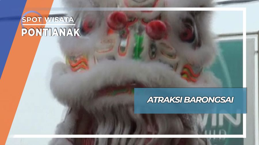 Atraksi Barongsai, Pontianak