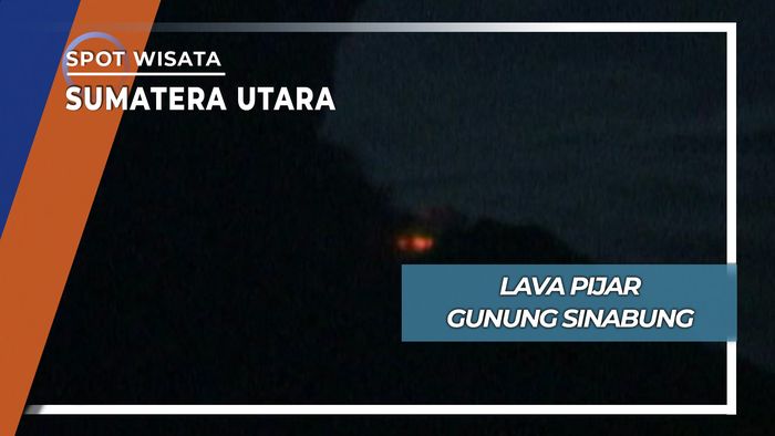 Lava Pijar Gunung Sinabung, Sumatera Utara