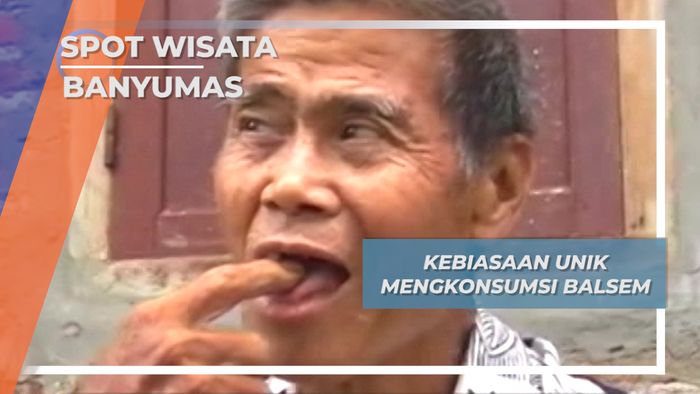 Kebiasaan Unik Mengkonsumsi Balsem, Banyumas