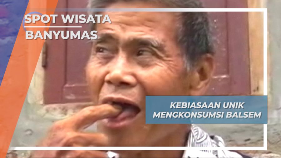 Kebiasaan Unik Mengkonsumsi Balsem, Banyumas