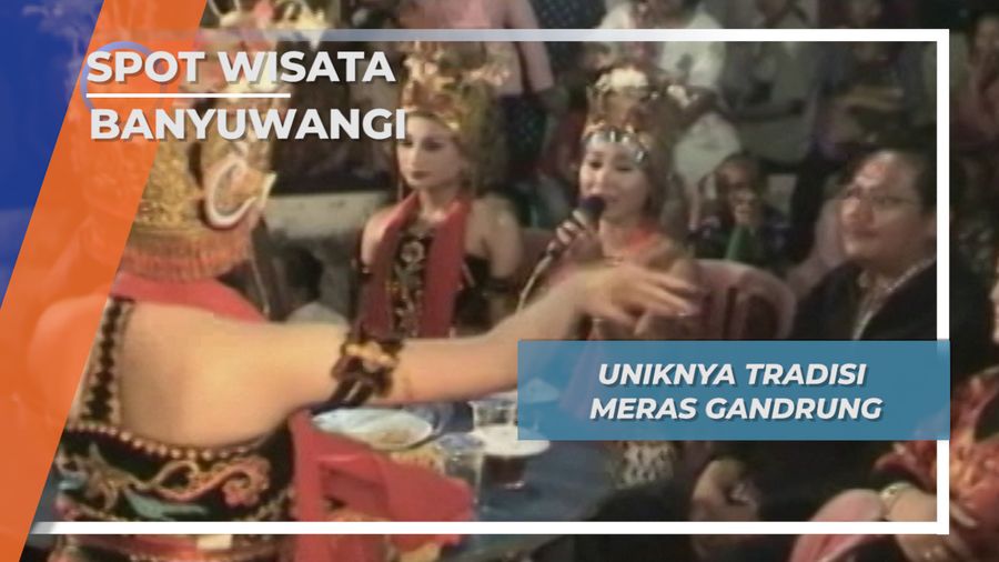 Tradisi Unik Nusantara, Meras Gandrung Banyuwangi