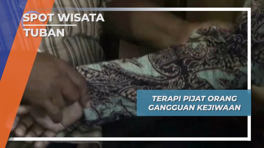 Wisata Sehat, Terapi Pijat Orang Gangguan Jiwa Tuban