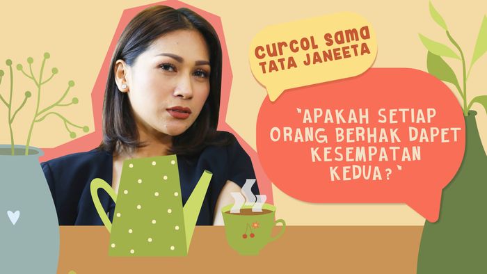 Curcol Sama Tata Janeeta: Apa Setiap Orang Berhak Dapat Kesempatan Kedua?