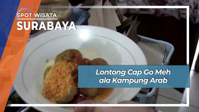 Lontong Cap Go Meh Khas Kampung Arab Ampel Surabaya