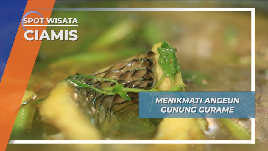 Angeun Gunung Gurame, Kenikmatan Kuliner Ciamis