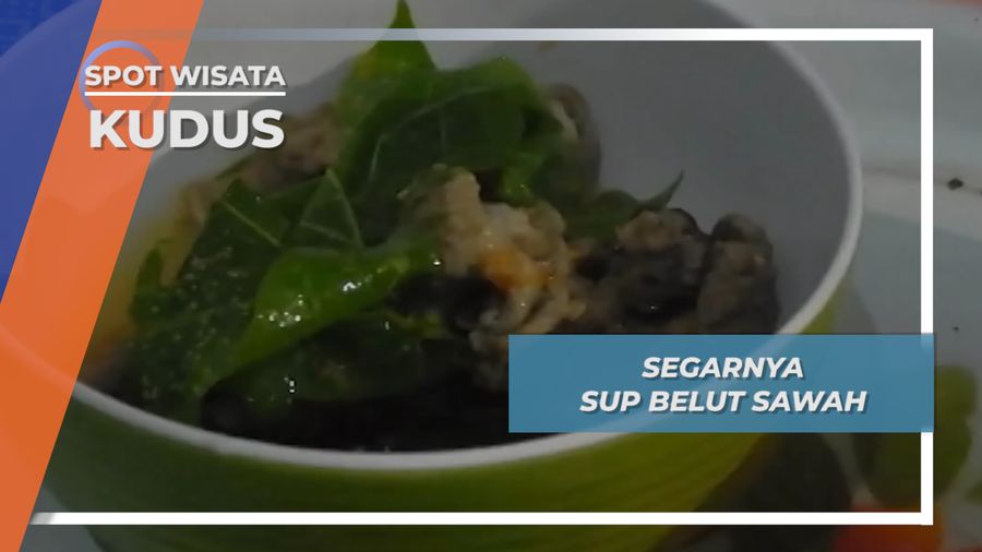 Sup Belut Sawah, Kuliner Segar Undaan Kudus