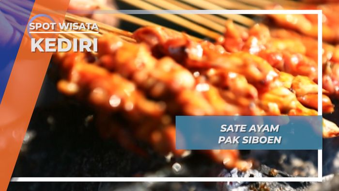 Sate Ayam Pak Siboen, Kelezatan Kuliner Kediri