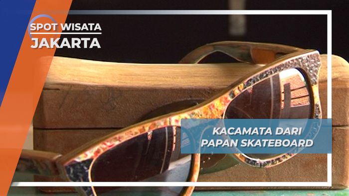 Kacamata dari Papan Skateboard, Jakarta
