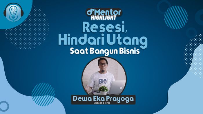 Resesi, Hindari Utang Saat Bangun Bisnis
