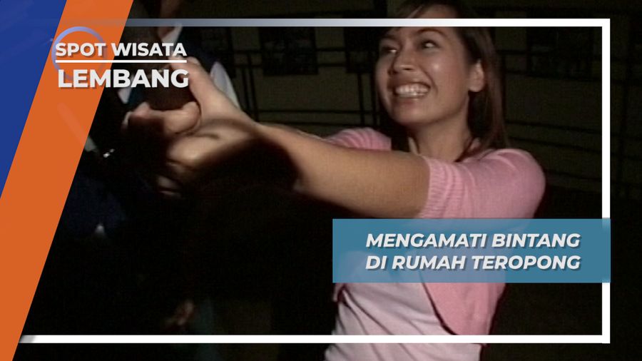 Mengamati Bintang di Rumah Teropong, Lembang