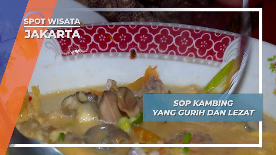 Sop Kambing Tanah Abang Jakarta, Kuliner Spesial yang Membuat Ketagihan