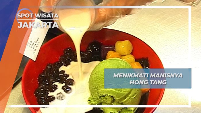 Hong Tang, Nikmat Manisnya Hidangan Penutup Jakarta