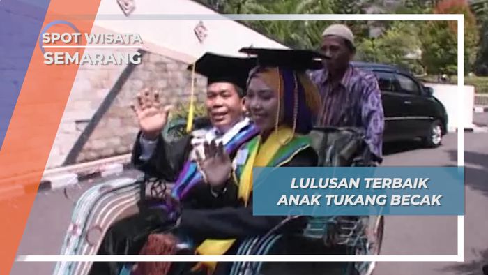 Lulusan Terbaik Sang Anak Tukang Becak, Semarang