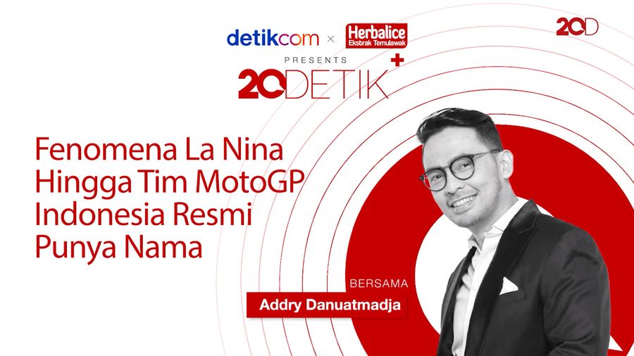 20Detik+ bersama Herbalice: Fenomena La Nina, Hingga MOTOGP Indonesia Punya Nama