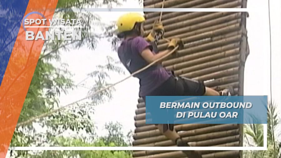 Outbond Pulau Oar Banten. Mengasah Kekuatan dan Keberanian