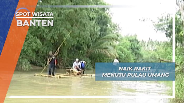Pulau Umang Banten, Berakit Rakit Menuju Pulau