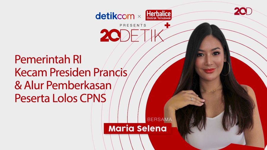 20detik+ bersama Herbalice: RI Kecam Presiden Prancis Hingga Pemberkasan Peserta Lolos CPNS