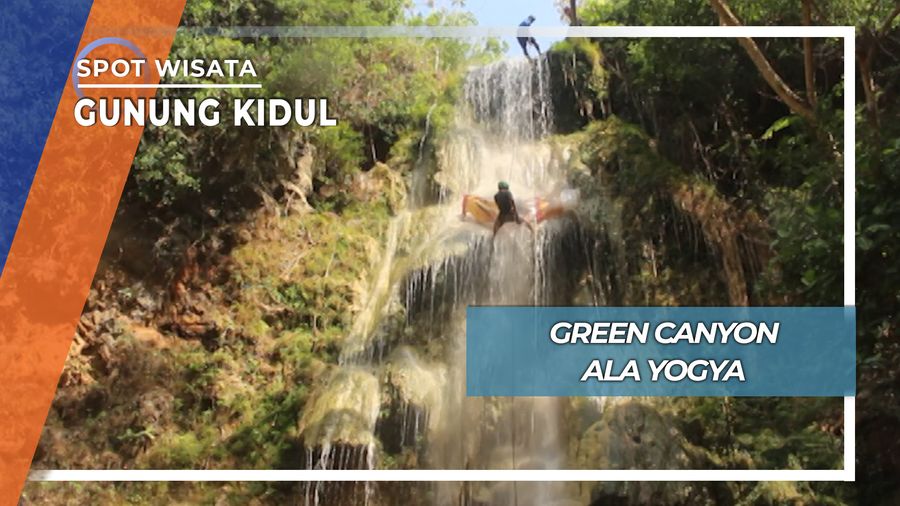 Indahnya Gunung Kidul, Green Canyon ala Yogya
