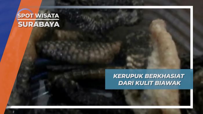 Kerupuk Kulit Biawak, Penambah Vitalitas Pria, Surabaya