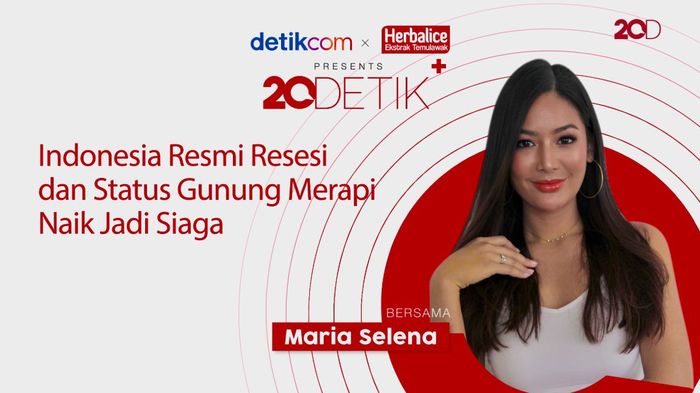 20Detik+ bersama Herbalice: Indonesia Resmi Resesi dan Gunung Merapi Statusnya Siaga