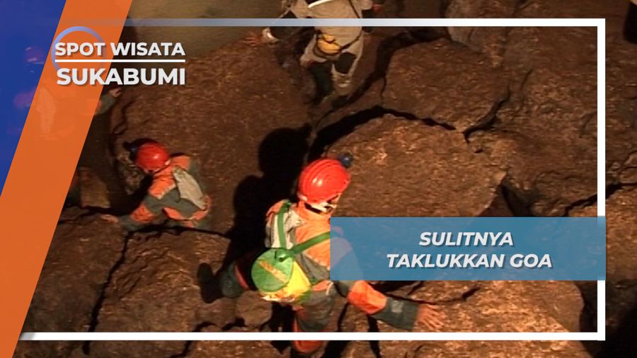 Sulitnya Taklukkan Goa, Sukabumi
