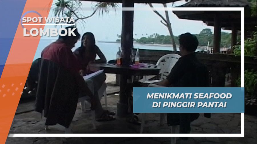 Menikmati Seafood, di Pinggir Pantai, Lombok