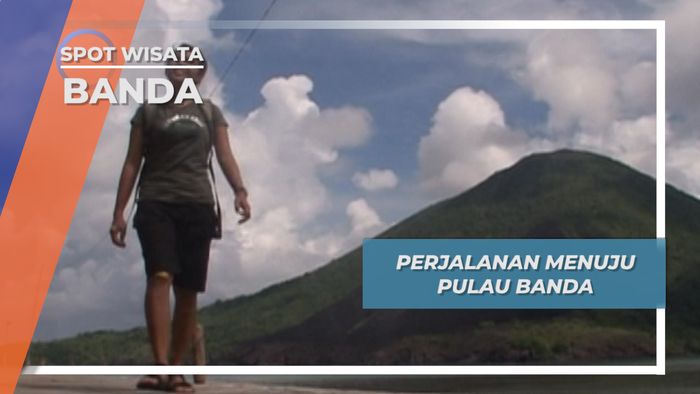 Perjalanan Menuju Pulau Banda, Banda