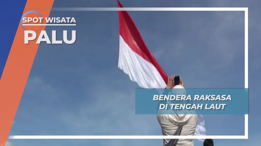 Bendera Raksasa di Tengah Laut, Palu