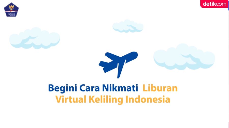 Biar Nggak Bosen, Yuk Liburan Virtual Keliling Indonesia!