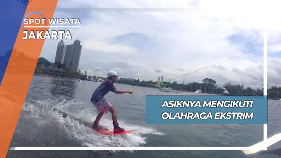 Cable Wakeboard, Olahraga Ekstrim Selancar Pantai Utara Jakarta