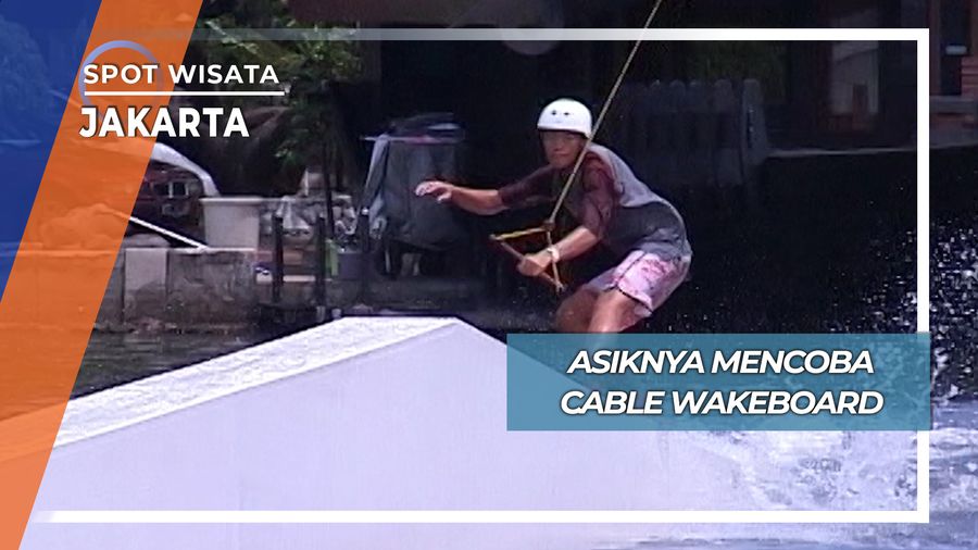 Tips Newbie Cable Wakeboard, Olahraga Ekstrim Selancar Pantai Utara Jakarta